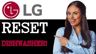 How To Reset Your LG Dishwasher (2025)