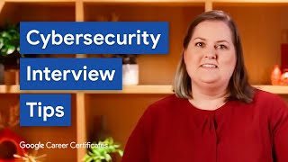 Succeeding at Your Next Cybersecurity Job Interview | Google Cybersecurity Certificate