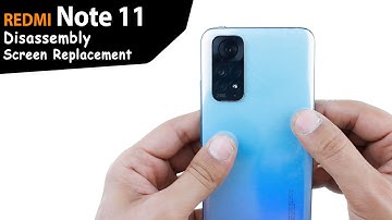 Xiaomi Redmi Note 11 Disassembly and Screen Replacement