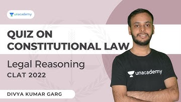 Quiz on Constitutional Law for CLAT 2022 | Legal Reasoning for CLAT | Unacademy | Divya Kumar Garg