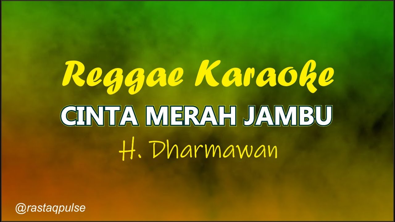 Cinta Merah Jambu Karaoke Reggae Slow (Cinta Lahir Batin) | H Dharmawan | Rastaqpulse