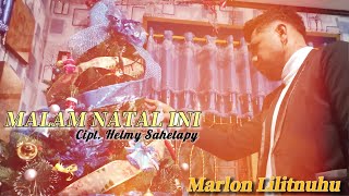 Marlon Lilitnuhu - MALAM NATAL INI || 𝐋𝐚𝐠𝐮 𝐍𝐚𝐭𝐚𝐥 𝐓𝐞𝐫𝐛𝐚𝐫𝐮 𝟐𝟎𝟐𝟑/𝟐𝟎𝟐𝟒 (𝐎𝐟𝐟𝐢𝐜𝐢𝐚𝐥 𝐌𝐮𝐬𝐢𝐜 𝐕𝐢𝐝𝐞𝐨)