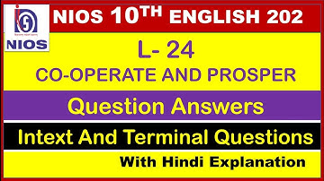 CH - 24 CO-OPERATE AND PROSPER || CLASS 10TH || NIOS || ENGLISH 202 || QUESTION ANSWERS ||