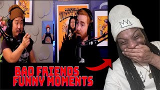 "Bad Friends FUNNIEST MOMENTS" PART 1 | FIRST TIME REACTION