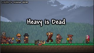 Heavy is Dead, but it's Terraria
