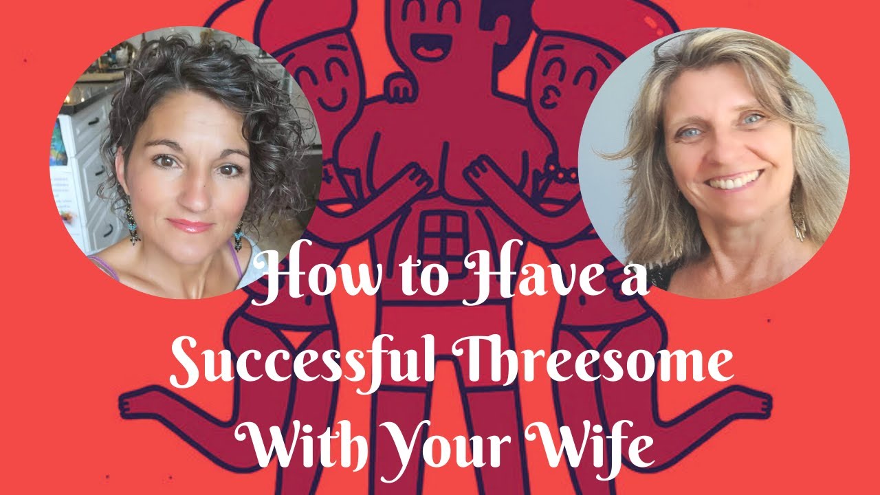 How to Have a Successful Threesome With Your Wife .. photo