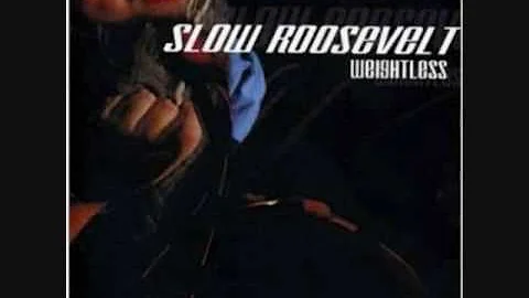 Slow Roosevelt-Silver...