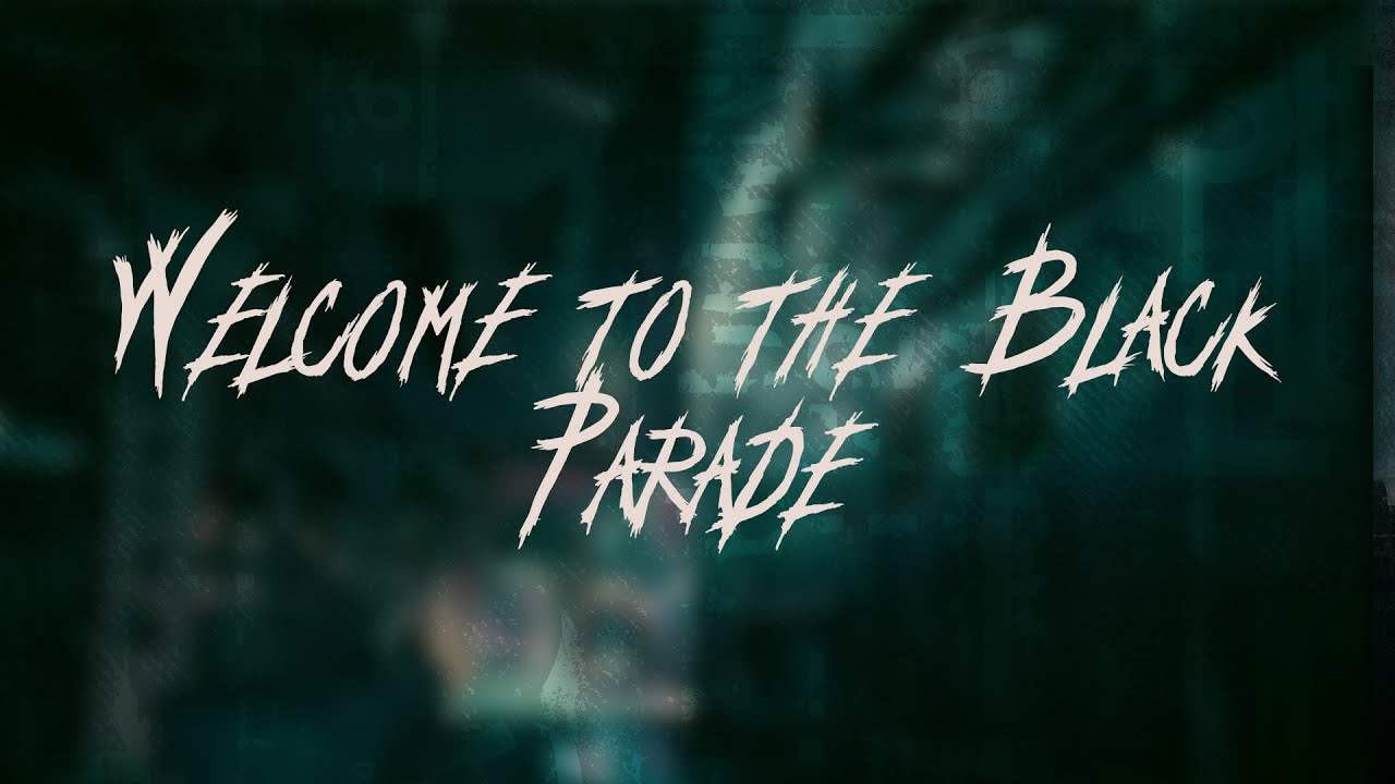 My Chemical Romance - Welcome to the Black Parade | Lyrics