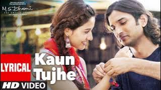 KAUN TUJHE Full Audio | M.S. DHONI -THE UNTOLD STORY |Amaal Mallik Palak|Sushant Singh Disha Patani