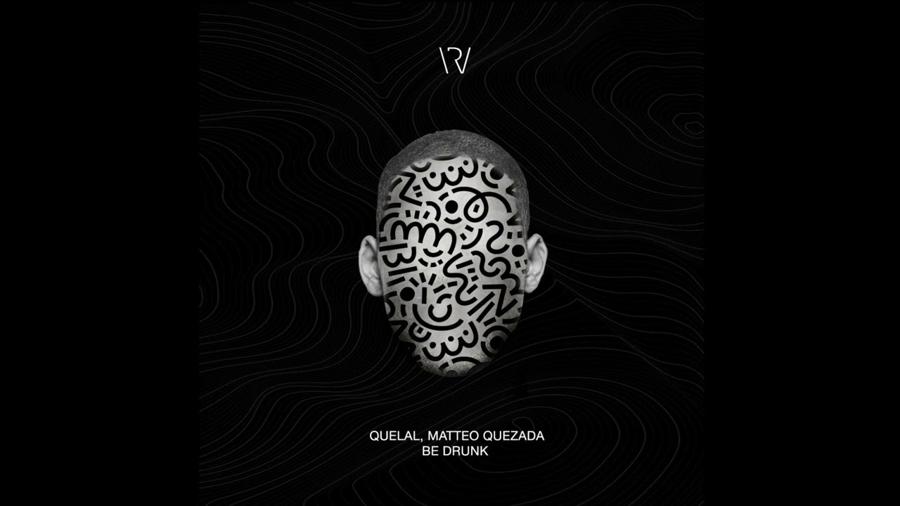 Watch Quelal, Matteo Quezada - Be Drunk on YouTube Watch Quelal, Matteo Quezada - Be Drunk on YouTube