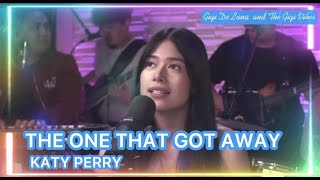 Video thumbnail of "THE ONE THAT GOT AWAY - KATY PERRY | LiveCover: Gigi de Lana & The GigiVibes | Vivi-Vibes"