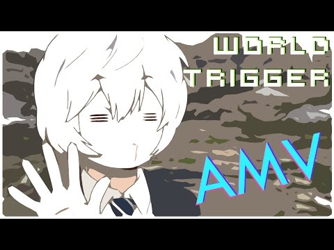 [AMV] World Trigger