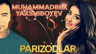 Muhammadbek Yaxshiboyev - Parizodlar (#PREMYERA 2020)