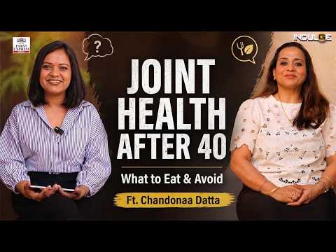 Osteoarthritis & Diet: What to eat and avoid | Chandonaa Datta explains