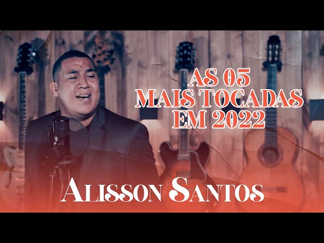 As 5 Mais Tocadas de 2022 no Youtube / Alisson Santos class=
