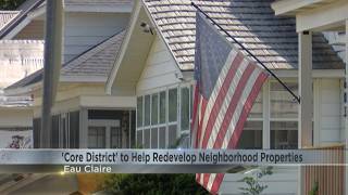 'Core District' to focus on redeveloping properties in Eau Claire neighborhoods