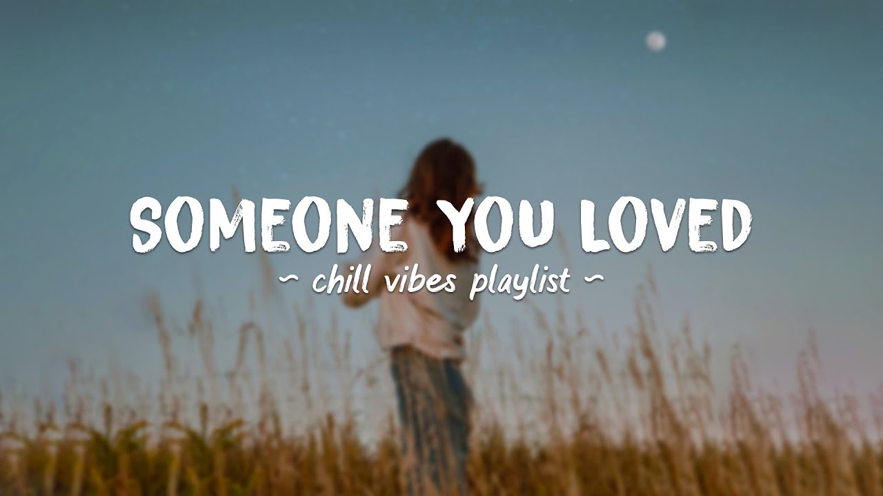 Someone You Loved  Acoustic Chill Songs 2022  Chill music that make you feel good