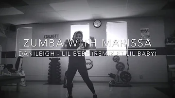 Zumba with Marissa (Danileigh - Lil Bebe [Remix ft Lil Baby])
