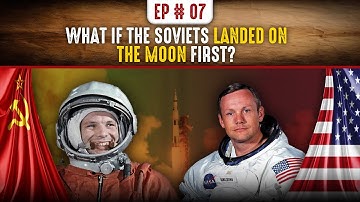 What if the Soviets Landed on the Moon First? | The Story of Cold War | Episode: 7