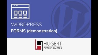 WordPress Forms Full Video Tutorial from Huge-IT Free version