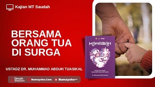 Semoga Bersama Orang Tua Di Surga - Ustadz Dr. Muhammad Abduh Tuasikal, M.Sc.