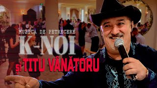 K-NOI si TITU VANATORU . Program Live [1] 2023