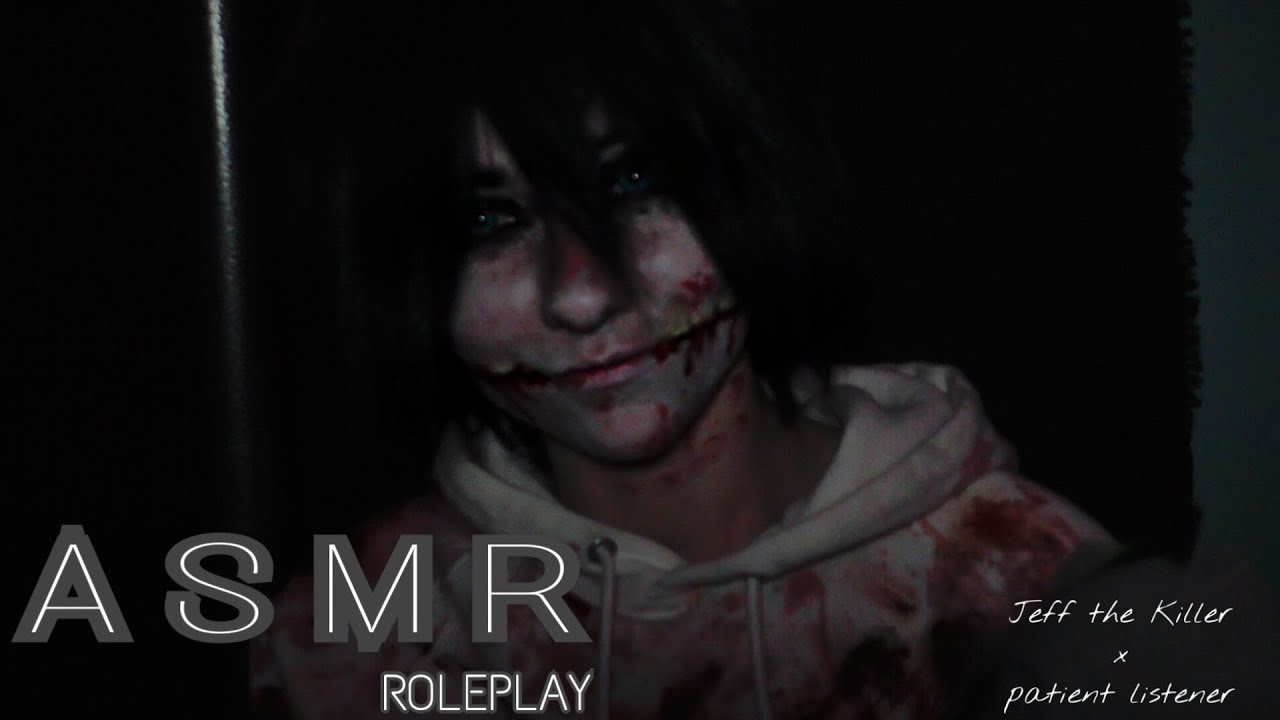 JEFF THE KILLER ASMR? // Patient Listener Roleplay // Cosplay