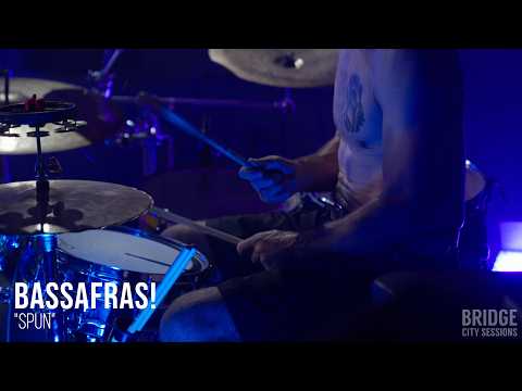 Bassafras! - Spun - BRIDGE CITY SESSIONS