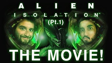 Alien Isolation THE MOVIE! Pt.1