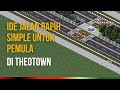TheoTown Pemula : Bikin Jalan Rapi &amp; Gampang! #PART 1