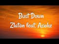 Zlatan feat. Asake -Bust Down (lyrics video) #amapiano