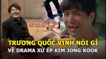 Trương Thế Vinh nói gì về drama xử ép Kim Jong Kook, Running Man Vietnam thiên vị?
