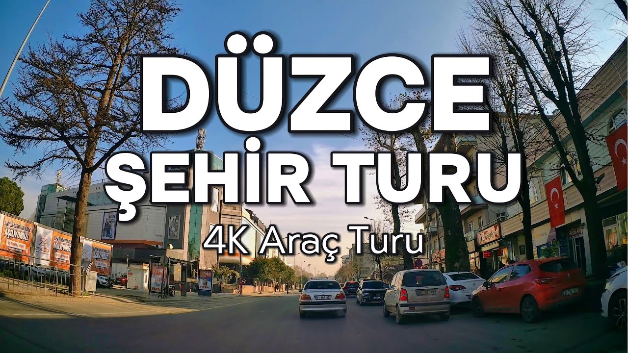 Düzce - Şehir Turu | 4K Araç Turu