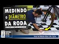 COMO MEDIR A CIRCUNFERÊNCIA DA RODA DA BIKE - Minha Bike Life Style