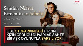 Senden Nefret Etmemin 10 Sebebi (Film Analizi) Sahte Aşk Oyunu Lise Hiyerarşisini Sarsıyor