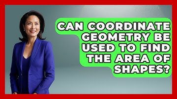 Can Coordinate Geometry Be Used to Find the Area of Shapes? - All About Geometry