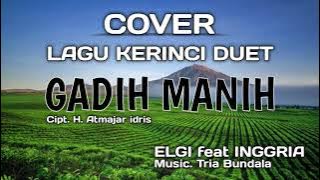 Gadih Manih | Lagu Kerinci populer. Cover Elgi Feat Inggria