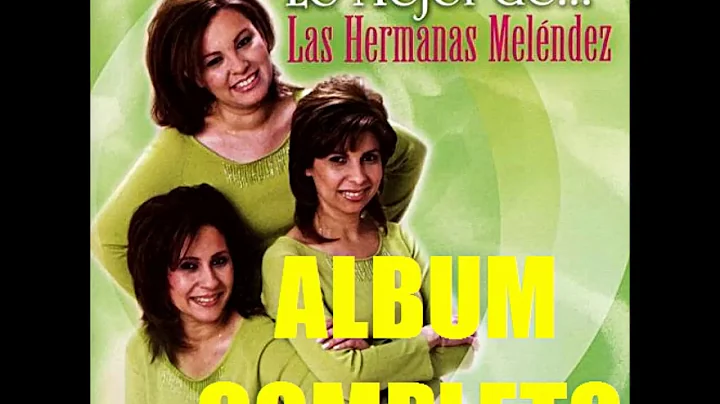 Las Hermanas Melendez (Lo Mejor De Las Hermanas Me...