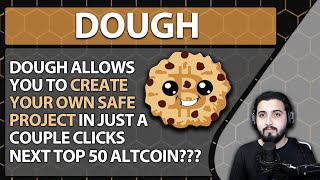 Dough allows you to create your own safe project in just a couple clicks - Next top 50 altcoin???