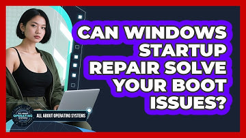 Can Windows Startup Repair Solve Your Boot Issues? - All About Operating Systems