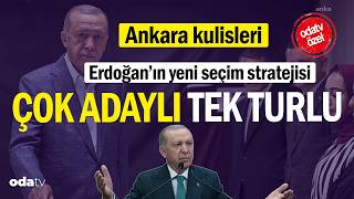 Ankara Kulisleri Erdoğanın Yeni Seçim Stratejisi Çok Adaylı Tek Turlu. Hürrem Elmasçı Yazdı...