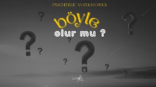 Böyle Olur Mu? - - Psychedelic Anatolian Rock Cover
