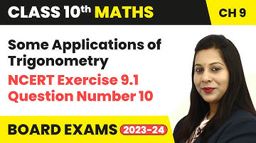Some Applications of Trigonometry - NCERT Exercise Question 10 | Class 10 Maths Chapter 9 | CBSE