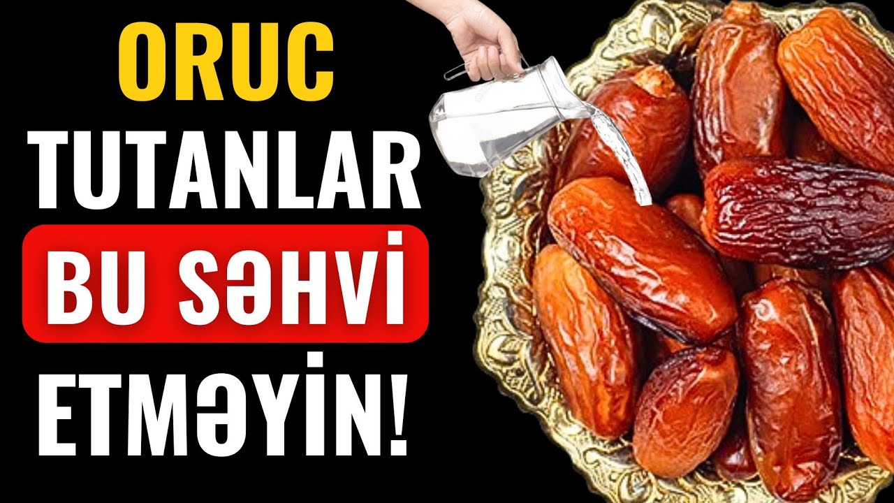 Ramazanın SON 10 günündə bu səhvləri etməyin - DİQQƏT!