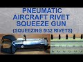 PNEUMATIC AIRCRAFT RIVET SQUEEZE GUN