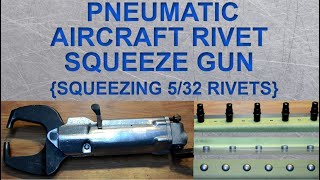 PNEUMATIC AIRCRAFT RIVET SQUEEZE GUN