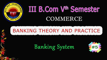 5. III BCom (CA)  V  Sem - Banking Theory & Practice -  Banking System