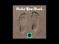 MAKE YOUR MARK Music Brain Connection SoundMeditation mp3