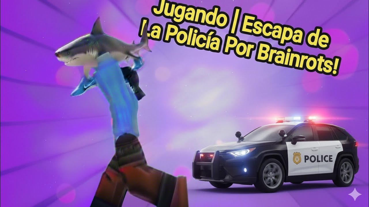 Hoy Vamos a Jugar en mi ¡PRIMER VIDEO! Escapa de la policía Por Brainrot🦈