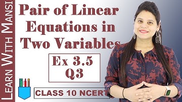 Class 10 Maths | Chapter 3 | Exercise 3.5 Q3 | Pair Of Linear Equations in Two Variables | NCERT